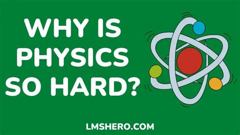 Why is physics so hard?